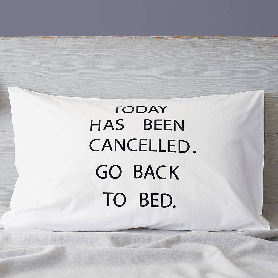 Today Has Been Cancelled Pillowcase