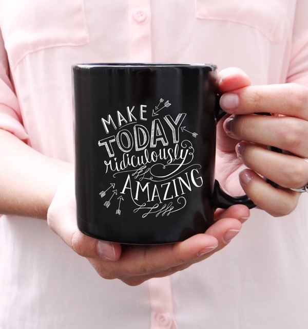 Make Today Ridiculously Amazing Mug