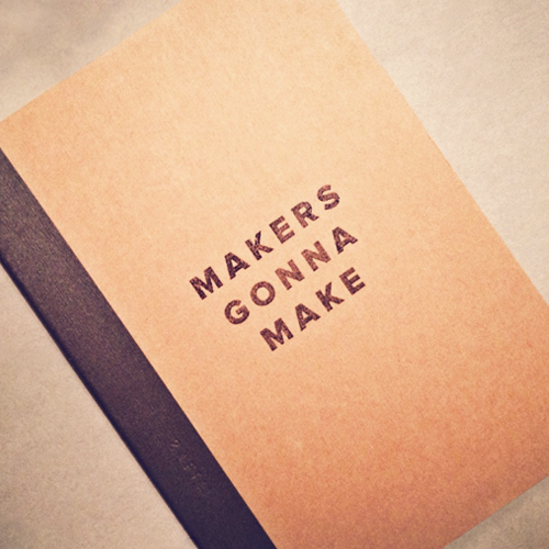 Makers Gonna Make Notebook